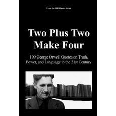 (英文圖書)Two Plus Two Make Four: 100 George Orwell Quotes on Truth Power and Language i... 平裝版, Independently Published, 英文