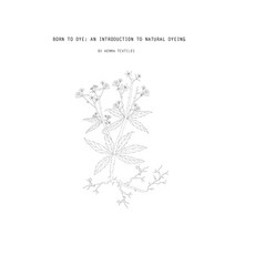 (영문도서) Born to Dye: An Introduction to Natural Dyeing Hardcover, Lulu.com, English, 9781312358553