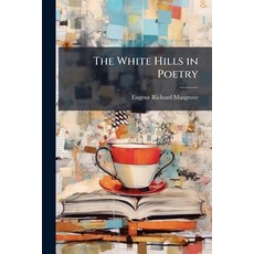 (영문도서)The White Hills in Poetry Paperback, Hutson Street Press, English, 9781023793773