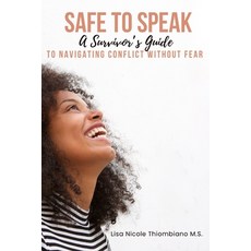 (영문도서)Safe to Speak: A Survivor's Guide to Navigating Conflict Without Fear Paperback, Lisa Nicole Publishing, English, 9781968085018
