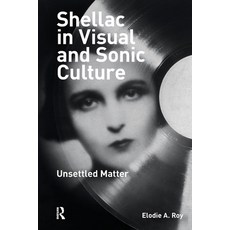 (英文圖書)Shellac in Visual and Sonic Culture: Unsettled Matter 平裝版, Routledge, 英文