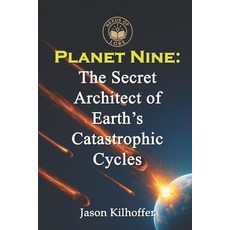 (英文圖書)Planet Nine: The Secret Architect of Earth's Catastrophic Cycles 平裝版, Independently Published, 英文