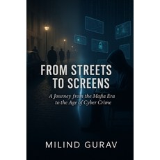 (英文圖書)From Streets to Screens: A Journey from the Mafia Era to the Age of Cyber Crime 平裝版, Independently Published, 英文