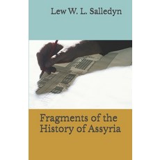 (英文圖書)Fragments of the History of Assyria 平裝版, Scapegrace & Misfit Press, 英文