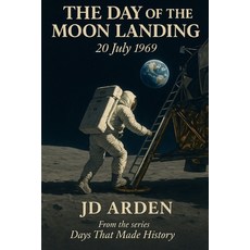 (영문도서)The Day of The Moon Landing: 20 July 1969 Paperback, Independently Published, English, 9798264337499