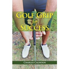 Golf Grip for Success Paperback, Independently Published, English, 9798568184089