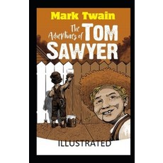 The Adventures of Tom Sawyer Illustrated Paperback, Independently Published, English, 9798741912362