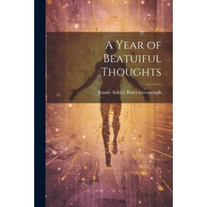 (영문도서) A Year of Beatuiful Thoughts Paperback, Legare Street Press, English, 9781021751010