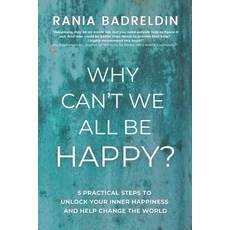 (영문도서)Why Can't We All Be Happy?: 5 Practical Steps to Unlock Your Inner Happiness and... Paperback, Independently Published, English, 9798319192240