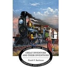 Great Inventors and their Inventions Paperback, Living Book Press, English, 9781925729504