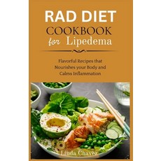 (영문도서) Rad Diet Cookbook for Lipedema: Flavorful Recipes that Nourishes your Body and Calms Inflamma... Paperback, Independently Published, English, 9798884786462