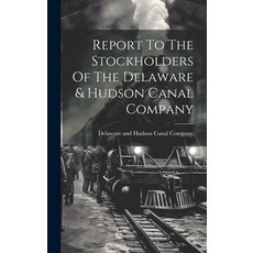 (영문도서) Report To The Stockholders Of The Delaware & Hudson Canal Company Hardcover, Legare Street Press, English, 9781020432972