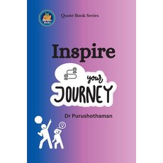 (영문도서) Inspire Your Journey: Motivational Quotes Paperback, Blurb, English, 9798880647071