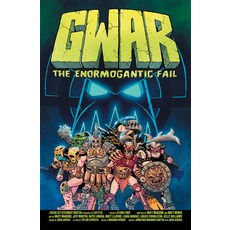 (영문도서)Gwar: The Enormogantic Fail Paperback, Renegade Arts Entertainment, English, 9781988903514
