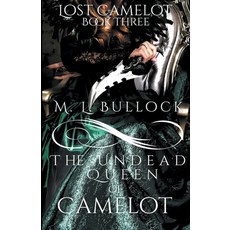 (영문도서) The Undead Queen of Camelot Paperback, M.L. Bullock, English, 9798223643227