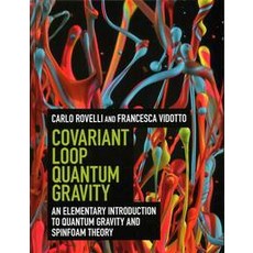 Covariant Loop Quantum Gravity: An Elementary Introduction to Quantum Gravity and Spinfoam Theory, Cambridge University Press