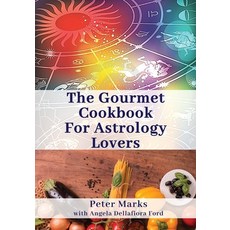 (영문도서) The Gourmet Cookbook for Astrology Lovers Paperback, Nico 11 Publishing & Design, English, 9781945907968