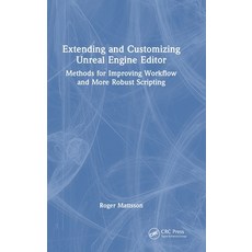 (英文圖書)Extending and Customizing Unreal Engine Editor: Methods for Improving Workflow a... 精裝版, CRC Press, 英文