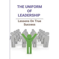 The Uniform Of Leadership: Lessons On True Success: Steve Jobs' Stanford Speech Pathos Paperback, Independently Published, English, 9798726971186