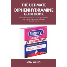 (英文圖書)The Ultimate Diphenhydramine Guide Book: Comprehensive Clinical Use Dosage Guid... 平裝版, Independently Published, 英文