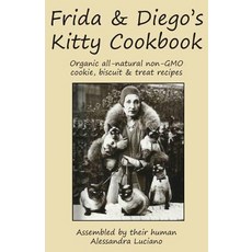 (영문도서) Frida & Diego's Kitty Cookbook: Organic all natural non-GMO cookie biscuit & t... Paperback, 33-1/3 Publishing, English, 9781948909433