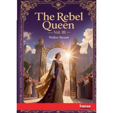 (영문도서)The Rebel Queen: Vol. III Paperback, Hansebooks, English, 9783348143493
