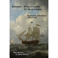Review: How I Came to be a Sailor: High Seas Adventure 1842 - 1846 Paperback, Independently Published