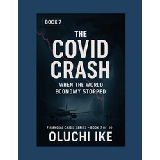 (영문도서)The COVID Crash: When the World Economy Stopped Paperback, Independently Published, English, 9798276552941