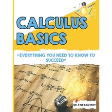 (영문도서) Calculus Basics: "A Step-by-Step Introduction to Essential Calculus Concepts" Paperback, Independently Published, English, 9798312476781
