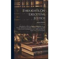 (영문도서) Thoughts On Executive Justice: With Respect to Our Criminal Laws Particularly On the Circuit... Hardcover, Legare Street Press, English, 9781020649721