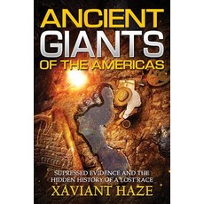 Ancient Giants of the Americas: Suppressed Evidence and the Hidden History of a Lost Race Paperback, New Page Books