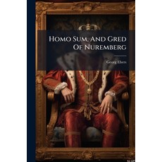 (英文圖書)Homo Sum And Gred Of Nuremberg: A Romance Of The 15th Century 平裝版, Nabu Press, 英文
