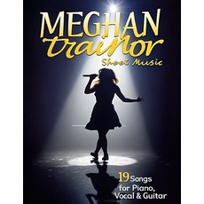 (영문도서)Meghan Trainor Sheet Music: 19 Songs for Piano Vocal & Guitar Paperback, Independently Published, English, 9798288106170