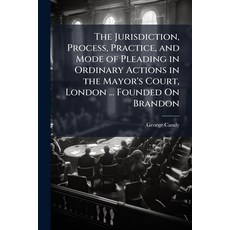 (영문도서)The Jurisdiction Process Practice and Mode of Pleading in Ordinary Actions in... Paperback, Nabu Press, English, 9781145940208