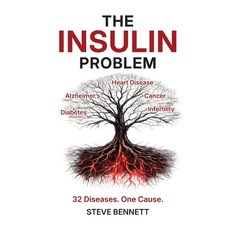 (영문도서)The Insulin Problem: The Hidden Hormone Behind Cancer Alzheimer's Heart Diseas... Hardcover, Clubwell, English, 9781918852011