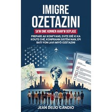(영문도서)Immigrating to the USA: What You Must Know Before You Move (Haitian Creole Editi... Paperback, Independently Published, English, 9798243511827