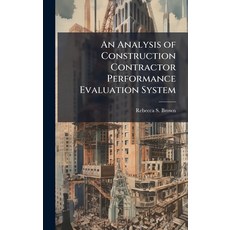 (영문도서)An Analysis of Construction Contractor Performance Evaluation System Hardcover, Hutson Street Press, English, 9781025132440