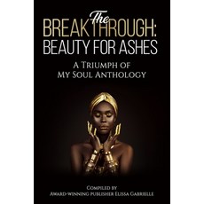 (영문도서) The Breakthrough: Beauty for Ashes Paperback, Independently Published, English, 9798864875292