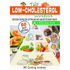The Low Cholesterol Cookbook: Delicious recipes for cutting bad fats and better heart health Hardcover, MC Cooking Academy, English, 9781802224573