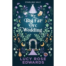 (영문도서)My Big Fat Orc Wedding: A Spicy Cozy Fantasy Romance Paperback, Independently Published, English, 9798289283320