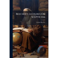 (英文圖書)Beecher's Lectures On Scepticism 平裝版, Nabu Press, 英文