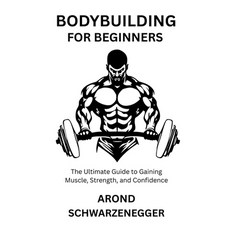 (英文圖書)Bodybuilding for Beginners: The Ultimate Guide to Gaining Muscle Strength and... 平裝版, Independently Published, 英文