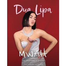 (영문도서) Mwah - Dua Lipa: The Illustrated Biography Hardcover, Sona Books, English, 9781915343741