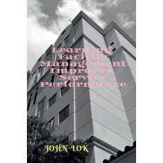 (영문도서) Learning Facility Management Improves Service Performance Paperback, Notion Press, English, 9798887176086