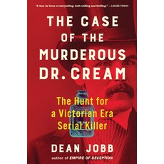 (영문도서) The Case of the Murderous Dr. Cream: The Hunt for a Victorian Era Serial Killer Paperback, Algonquin Books, English, 9781643752501