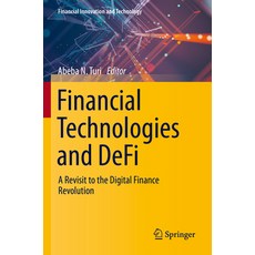 (영문도서) Financial Technologies and Defi: A Revisit to the Digital Finance Revolution Paperback, Springer, English, 9783031180002