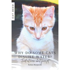 (영문도서) Why do some cats dislike water?: Find out more about your pet Paperback, Independently Published, English, 9798872738060