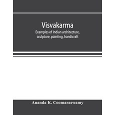 (영문도서) Visvakarma; examples of Indian architecture sculpture painting handicraft Paperback, Alpha Edition, English, 9789353896539