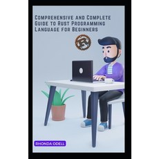 (영문도서) Comprehensive and Complete Guide to Rust Programming Language for Beginners Paperback, Independently Published, English, 9798353132165