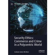 (영문도서) Security Ethics: Commerce and Crime in a Polycentric World Hardcover, Palgrave MacMillan, English, 9783031855849
